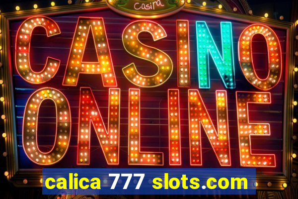 calica 777 slots.com